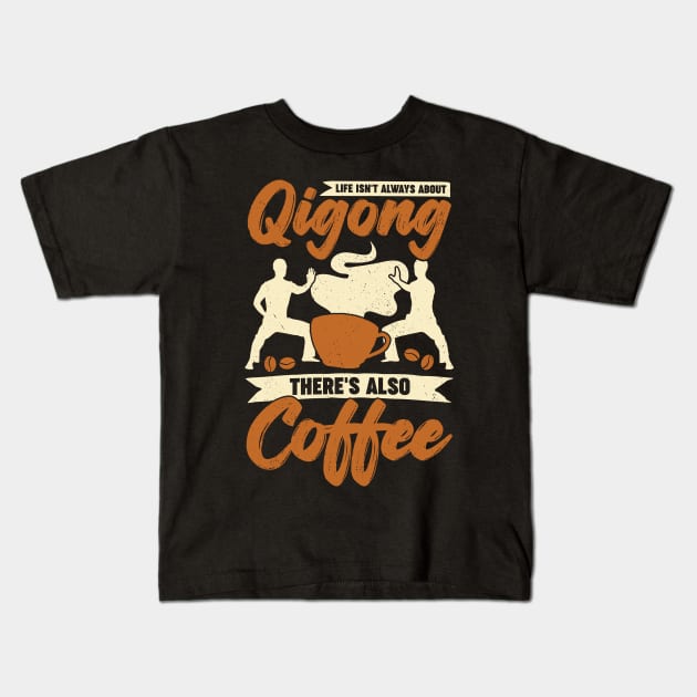 Qigong Chi Kung Practitioner Coffee Lover Gift Kids T-Shirt by Dolde08